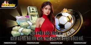 Kèo Phạt Góc 789WIN - Hiểu Rõ Và Tối Ưu Hóa Trò Chơi Cá Cược Bóng Đá