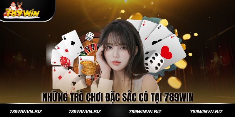 Những Trò Chơi Đặc Sắc Có Tại 789win