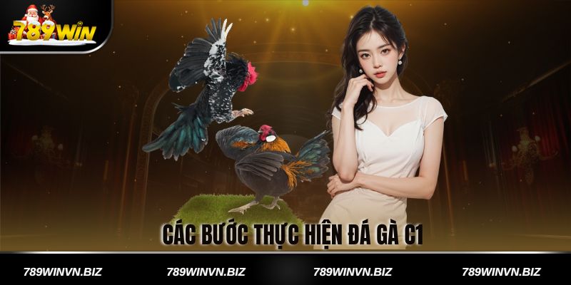 Các Bước Thực Hiện Đá Gà C1