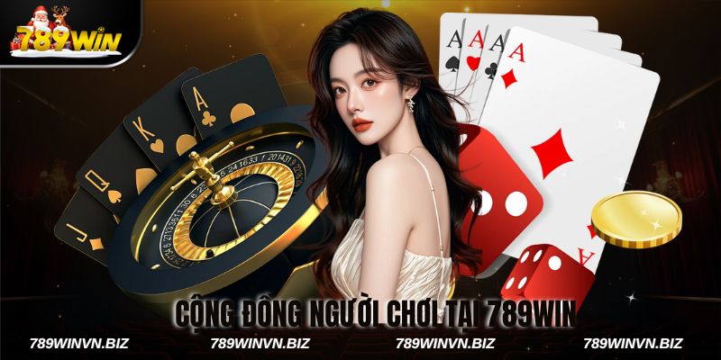 Cộng Đồng Người Chơi Tại 789Win