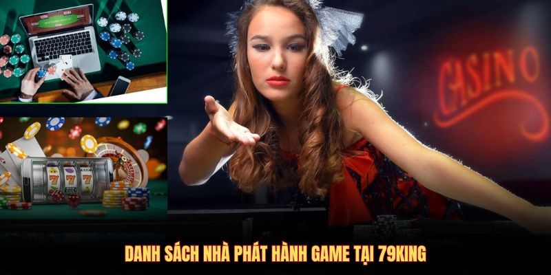 Danh sách nhà phát hành game tại 79KING