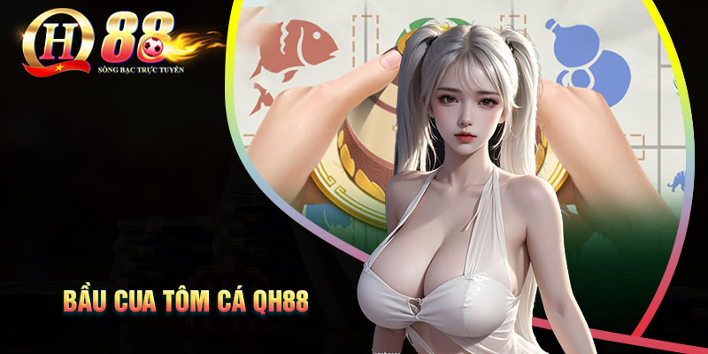 Bầu cua tôm cá là game gì?
